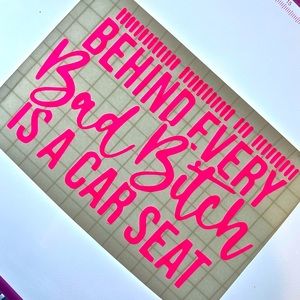 Behind Every Bad B**** Is A Car Seat Vinyl Decal Sticker Premium Vinyl